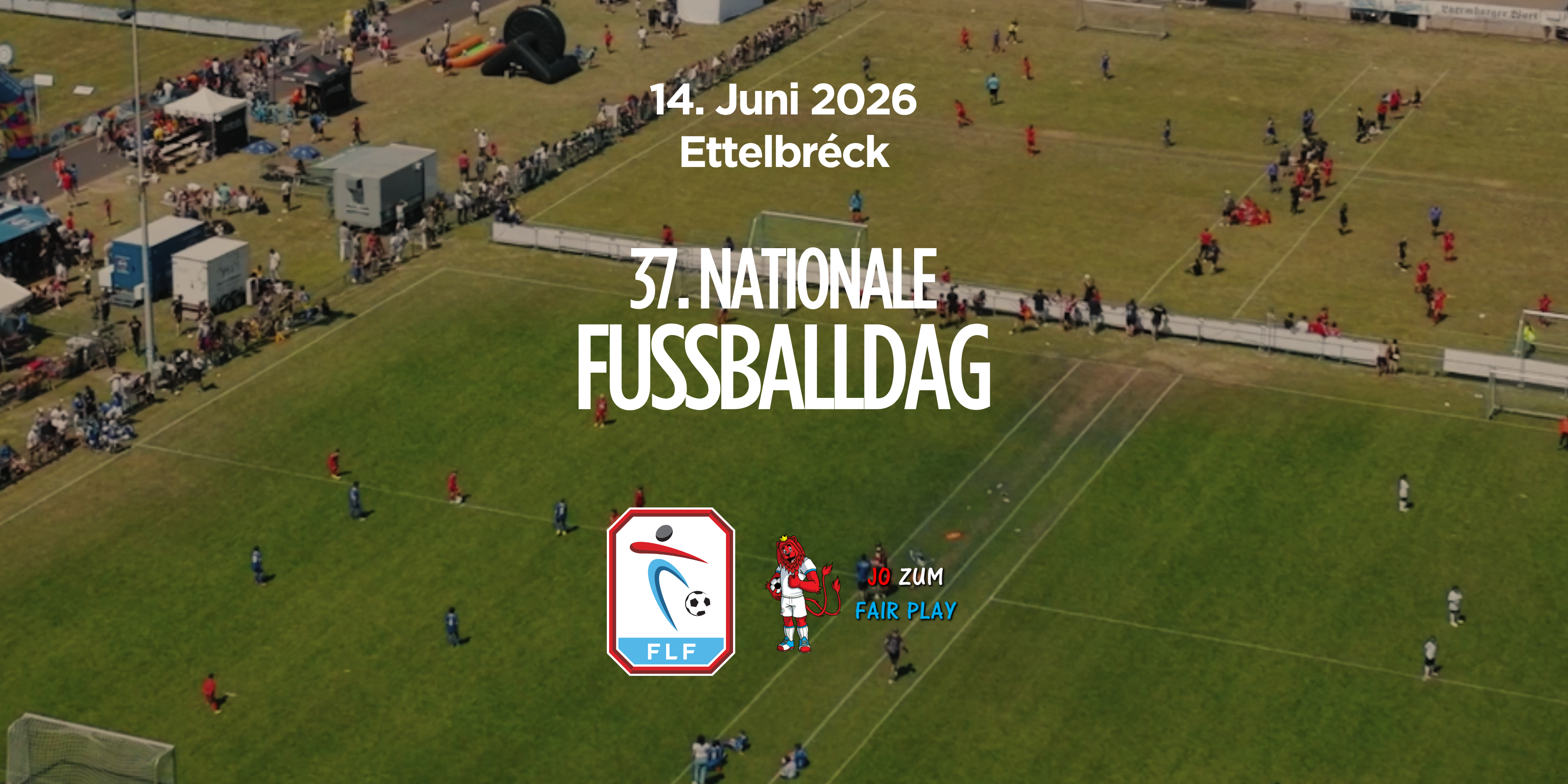 37e JOURNÉE NATIONALE DU FOOTBALL | 14 JUIN 2026 À ETTELBRUCK