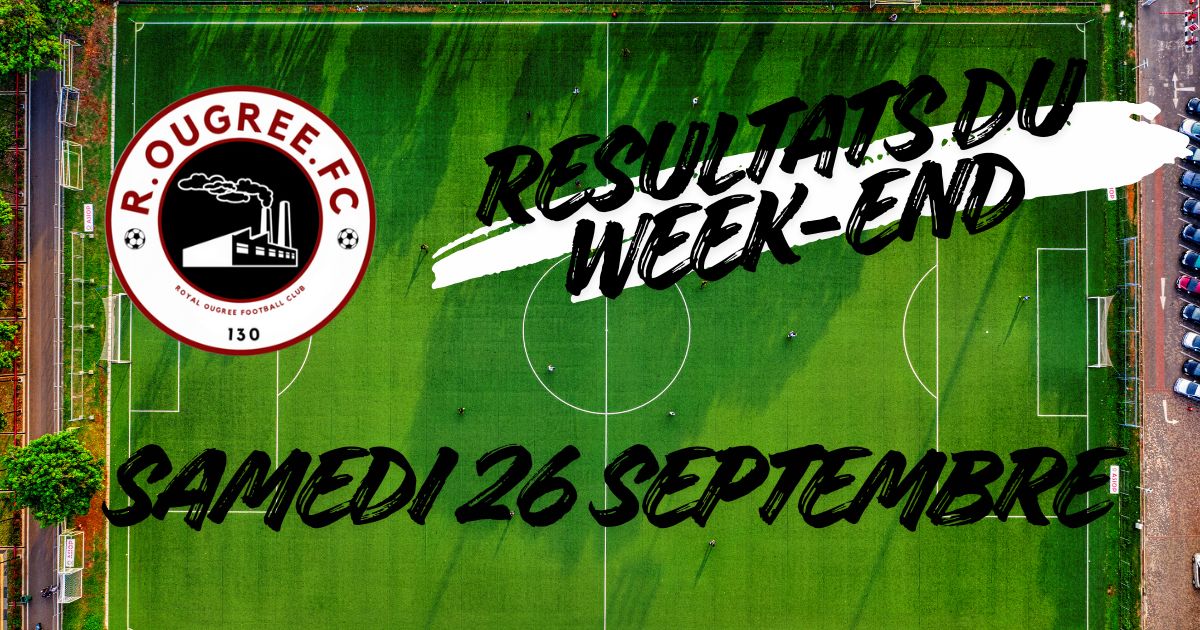 Résultats du Week-end : Samedi 26 Septembre